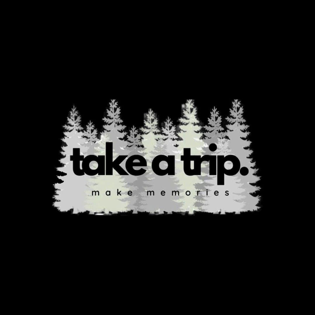 Take a Trip Make Memories